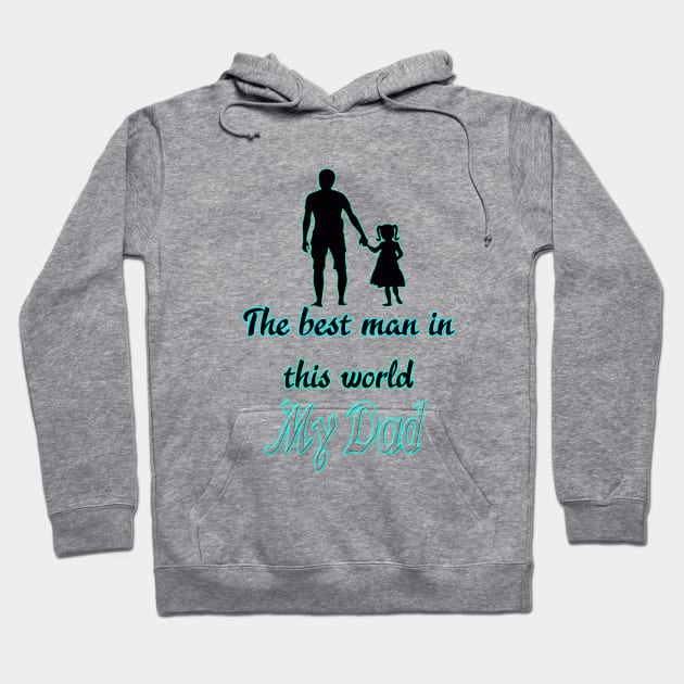 The best man in this world My dad .. Hoodie by Creativehub